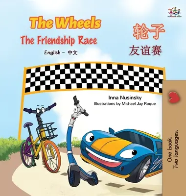 The Wheels -The Friendship Race (anglicko-čínska dvojjazyčná kniha) - The Wheels -The Friendship Race (English Chinese Bilingual Book)