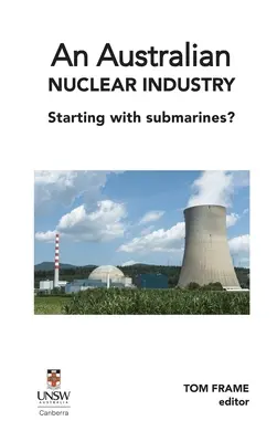 Austrálsky jadrový priemysel. Začíname s ponorkami? - An Australian nuclear industry. Starting with submarines?