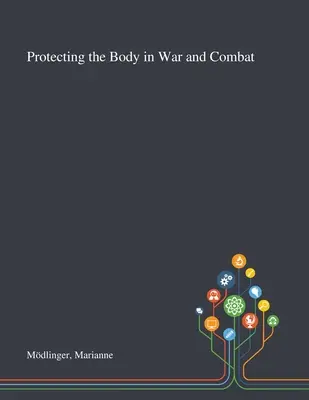 Ochrana tela vo vojne a v boji - Protecting the Body in War and Combat