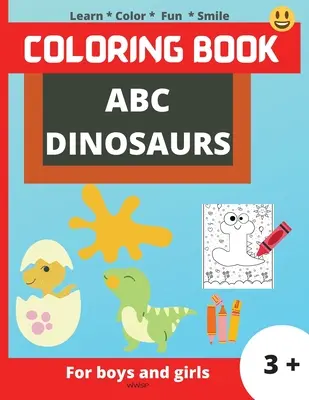 ABC dinosaurov: Super zábavné maľovanky pre deti, Deti sa naučia abecedu vyfarbovaním dinosaurov v tvare písmen, Colo - ABC Dinosaurs: Super Fun coloring book for kids, Kids will learn the alphabet by coloring the dinosaurs in the shape of letters, Colo