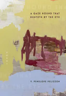 Pohľad, ktorý loví očami: Básne - A Gaze Hound That Hunteth by the Eye: Poems