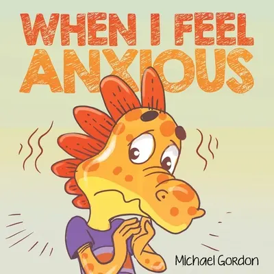 Keď sa cítim úzkostlivo - When I Feel Anxious