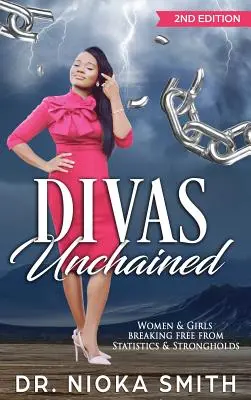 DIVAS Unchained: Ženy a dievčatá, ktoré sa vymanili zo štatistík a pevností - DIVAS Unchained: Women & Girls Breaking Free from Statistics & Strongholds