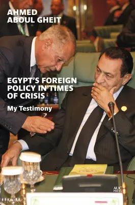 Egyptská zahraničná politika v čase krízy: Moje svedectvo - Egypt's Foreign Policy in Times of Crisis: My Testimony
