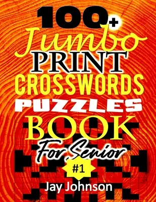 Kniha 100+ Jumbo CROSSWORD puzzle pre seniorov: Špeciálna kniha krížoviek pre seniorov s extra veľkou tlačou, ktorá vychádza zo súčasných amerických pravopisných slov ako - 100+ Jumbo CROSSWORD Puzzle Book For Seniors: A Special Extra Large Print Crossword Puzzle Book For Seniors Based On Contemporary US Spelling Words As