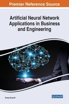 Aplikácie umelých neurónových sietí v podnikaní a inžinierstve - Artificial Neural Network Applications in Business and Engineering
