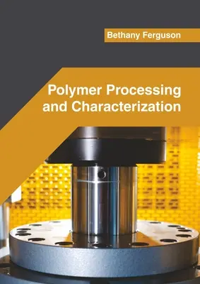 Spracovanie a charakterizácia polymérov - Polymer Processing and Characterization