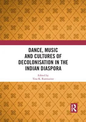 Tanec, hudba a kultúry dekolonizácie v indickej diaspóre - Dance, Music and Cultures of Decolonisation in the Indian Diaspora