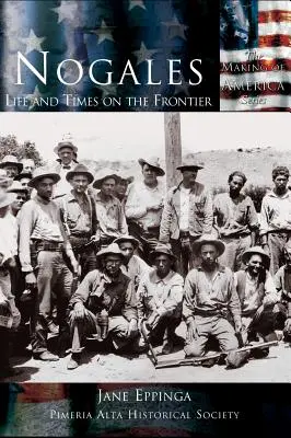 Nogales: Život a časy na hraniciach - Nogales: Life and Times on the Frontier
