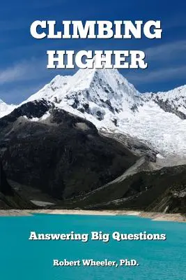 Stúpanie vyššie: Odpovede na veľké otázky - Climbing Higher: Answering the Big Questions