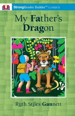 Drak môjho otca (s poznámkami): A StrongReader Builder(TM) Classic for Dyslexic and Struggling Readers - My Father's Dragon (Annotated): A StrongReader Builder(TM) Classic for Dyslexic and Struggling Readers