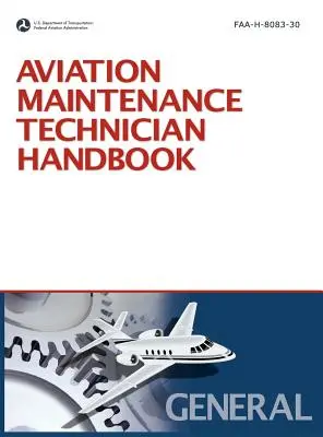 Príručka technika údržby letectva: (revízia z roku 2008, vrátane dodatku z roku 2011) - Aviation Maintenance Technician Handbook: General (2008 Revision, Incorporating 2011 Addendum)