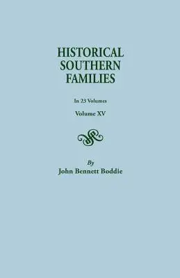 Historické južanské rodiny. v 23 zväzkoch. Zväzok XV - Historical Southern Families. in 23 Volumes. Volume XV