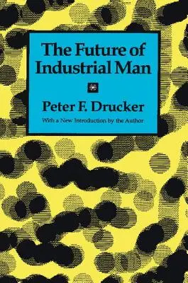 Budúcnosť priemyselného človeka - The Future of Industrial Man