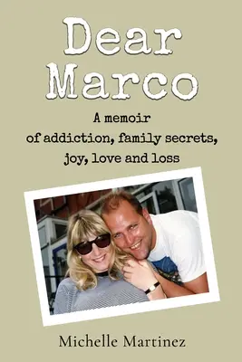 Drahý Marco: Spomienky na závislosť, rodinné tajomstvá, radosť, lásku a stratu - Dear Marco: A memoir of addiction, family secrets, joy, love and loss
