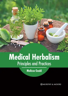 Lekárske bylinkárstvo: Zásady a prax - Medical Herbalism: Principles and Practices