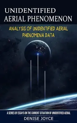 Neidentifikované letecké javy: Analýza údajov o neidentifikovaných leteckých javoch - Unidentified Aerial Phenomenon: Analysis of Unidentified Aerial Phenomena Data
