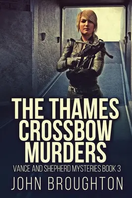 Vraždy s kušou na Temži - The Thames Crossbow Murders