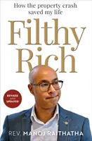 Špinavé bohatstvo - Ako mi krach na trhu s nehnuteľnosťami zachránil život - Filthy Rich - How the Property Crash Saved my Life