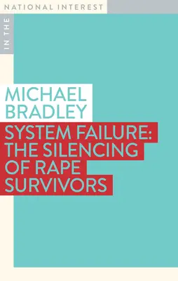 Zlyhanie systému: Umlčovanie tých, ktorí prežili znásilnenie - System Failure: The Silencing of Rape Survivors