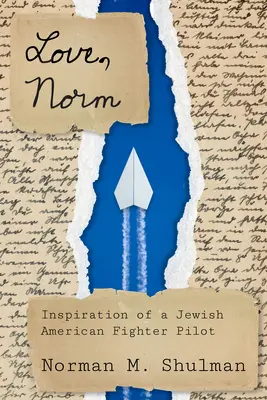 Láska, Norm: Inšpirácia židovského amerického stíhacieho pilota - Love, Norm: Inspiration of a Jewish American Fighter Pilot