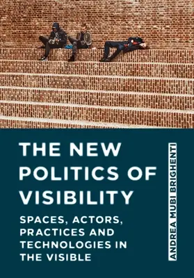 Nová politika viditeľnosti: Priestory, aktéri, praktiky a technológie vo viditeľnosti - The New Politics of Visibility: Spaces, Actors, Practices and Technologies in the Visible
