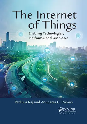 Internet vecí: Technológie, platformy a prípady použitia - The Internet of Things: Enabling Technologies, Platforms, and Use Cases