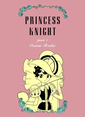 Princess Knight: Nové omnibusové vydanie - Princess Knight: New Omnibus Edition