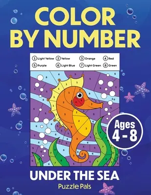 Pod morskou hladinou vyfarbujte podľa čísel: Omaľovánky pre deti od 4 do 8 rokov - Under The Sea Color By Number: Coloring Book For Kids Ages 4 - 8