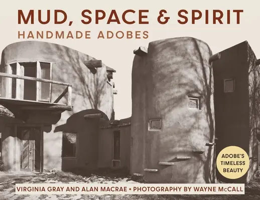 Bahno, priestor a duch: Ručne vyrobené adoby - Mud, Space and Spirit: Handmade Adobes