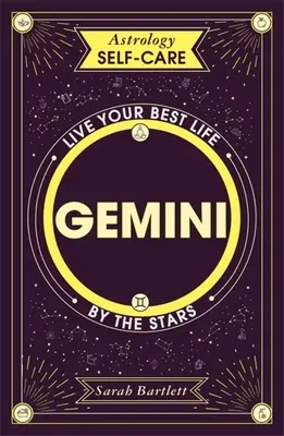 Astrológia Starostlivosť o seba: Blíženci: Žite svoj najlepší život podľa hviezd - Astrology Self-Care: Gemini: Live Your Best Life by the Stars