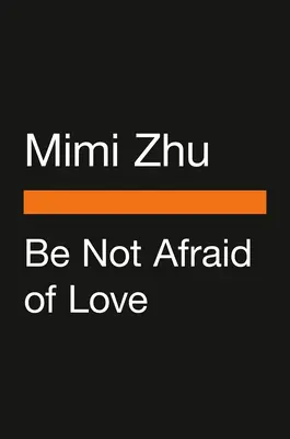 Nebojte sa lásky: Lekcie o strachu, intimite a spojení - Be Not Afraid of Love: Lessons on Fear, Intimacy, and Connection
