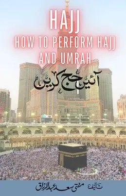 Hadždž - Ako vykonať hadždž a umru - Aaye Hajj Kare - Hajj - How to Perform Hajj & Umrah - Aaye Hajj Kare