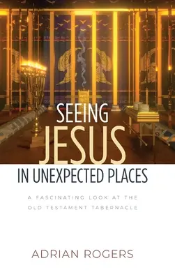 Vidieť Ježiša na neočakávaných miestach: Fascinujúci pohľad na starozákonný stánok - Seeing Jesus in Unexpected Places: A Fascinating Look at the Old Testament Tabernacle