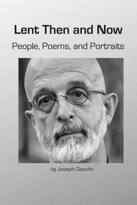 Pôst vtedy a teraz. Ľudia, básne a portréty - Lent Then and Now. People, Poems, and Portraits