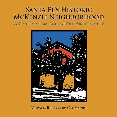 Historická štvrť McKenzie v Santa Fe - Santa Fe's Historic McKenzie Neighborhood
