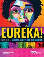 Heuréka! - Prírodovedné aktivity a príbehy pre 3. - 5. ročník - Eureka! - Grade 3-5 Science Activities and Stories