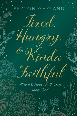 Unavený, hladný a trochu verný: Kde sa vyčerpanie a vyhnanstvo stretávajú s Bohom - Tired, Hungry, and Kinda Faithful: Where Exhaustion and Exile Meet God