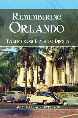 Spomienka na Orlando: Príbehy od Elvisa po Disneyho - Remembering Orlando: Tales from Elvis to Disney