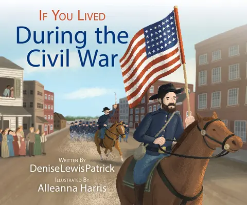 Ak ste žili počas občianskej vojny - If You Lived During the Civil War