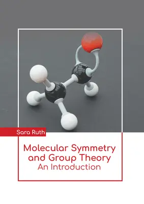 Molekulárna symetria a teória skupín: Úvod do problematiky - Molecular Symmetry and Group Theory: An Introduction