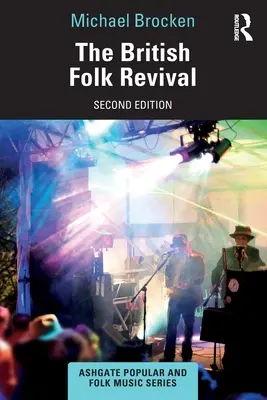The British Folk Revival: Druhé vydanie - The British Folk Revival: A Second Edition