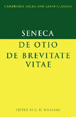 Seneca: de Otio; de Brevitate Vitae