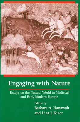 Vzťah k prírode: Eseje o svete prírody v stredovekej a ranonovovekej Európe - Engaging With Nature: Essays on the Natural World in Medieval and Early Modern Europe