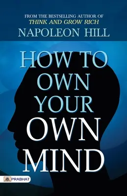 Ako vlastniť svoju myseľ - How to Own Your Own Mind