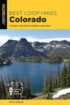 Najlepšie túry na slučke Colorado: Sprievodca po najväčších turistických trasách štátu Colorado: Najlepšie turistické trasy po riekach a riekach - Best Loop Hikes Colorado: A Guide to the State's Greatest Loop Hikes