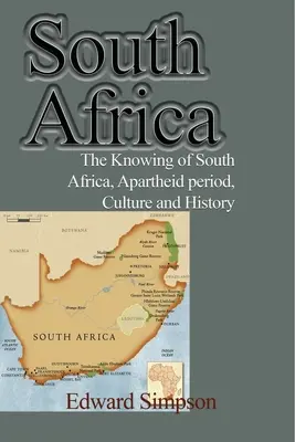 Južná Afrika: Cestovanie po Južnej Afrike: poznávanie Južnej Afriky, obdobie apartheidu, kultúra a história - South Africa: The Knowing of South Africa, Apartheid period, Culture and History