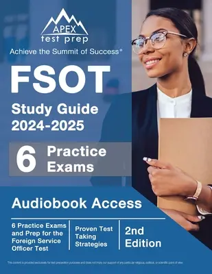 FSOT Study Guide 2024-2025: 6 cvičných testov a príprava na test pre dôstojníkov zahraničnej služby [2. vydanie] - FSOT Study Guide 2024-2025: 6 Practice Exams and Prep for the Foreign Service Officer Test [2nd Edition]
