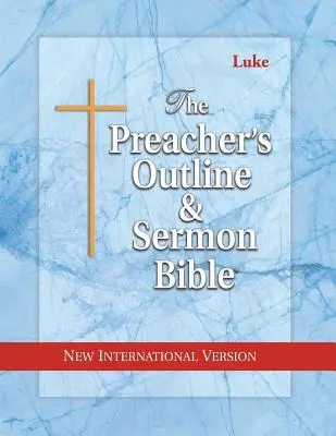 Kazateľská osnova a Biblia na kázanie (NIV-Lukáš) - Preacher's Outline & Sermon Bible-NIV-Luke