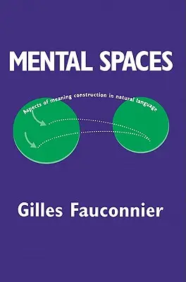 Mentálne priestory: Mentalita: aspekty konštrukcie významov v prirodzenom jazyku - Mental Spaces: Aspects of Meaning Construction in Natural Language